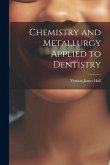 Chemistry and Metallurgy Applied to Dentistry