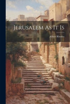 Jerusalem As It Is - Rhodes, Albert