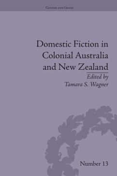 Domestic Fiction in Colonial Australia and New Zealand - Wagner, Tamara S