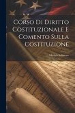 Corso Di Diritto Costituzionale E Comento Sulla Costituzione