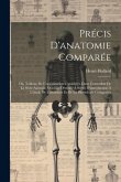 Précis D'anatomie Comparée: Ou, Tableau De L'organisation Considerée Dans L'ensemble De La Série Animale. Ouvrage Destinée À Servir D'introduction