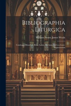 Cover Bibliographia Liturgica: Catalogus Missalium Ritus Latini, Ab Anno M.Cccc.Lxxv. Impressorum
