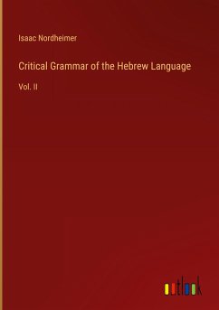 Critical Grammar of the Hebrew Language - Nordheimer, Isaac