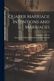 Quaker Marriage Intentions and Marriages