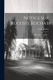 Notice Sur Auguste Rochat: Ministre De L'évangile...