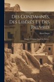 Des Condamnés, Des Libérés Et Des Pauvres: Prisons Et Champs D'asile En Algérie...