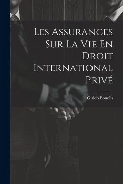 Les Assurances Sur La Vie En Droit International Privé - Bonolis, Guido