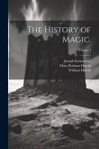 The History of Magic.; Volume I The History of Magic.; Volume I