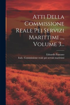 Cover Atti Della Commissione Reale Pei Servizi Marittimi ..., Volume 3...
