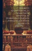 Hermetis Aegyptiorum, Et Chemicorum Sapientia Ab Hermanni Conringii Animadversionibus Vindicata