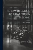 The Law Relating To Charities In Ireland