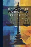 Reglamento De Vacuna De Las Islas Filipinas: Anotado Y Adicionado Con La Legislación Del Ramo Y Con Formularios