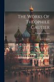 The Works Of Théophile Gautier The Works Of Théophile Gautier