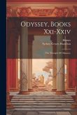 Odyssey, Books Xxi-xxiv: The Triumph Of Odysseus;