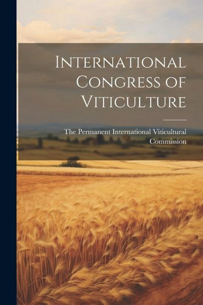 International Congress of Viticulture International Congress of Viticulture