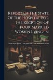 Report Of The State Of The Hospital For The Recption Of Poor Married Women Lying-in Report Of The State Of The Hospital For The Recption Of Poor Married Women Lying-in