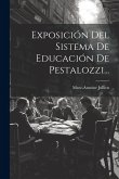 Exposición Del Sistema De Educación De Pestalozzi... Exposición Del Sistema De Educación De Pestalozzi...