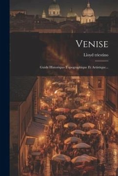Cover Venise: Guide Historique-topographique Et Artistique...