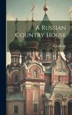 A Russian Country House A Russian Country House