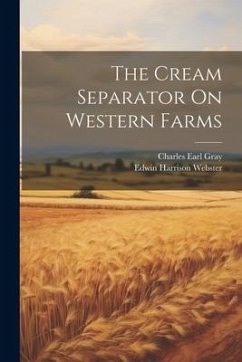 The Cream Separator On Western Farms - Webster, Edwin Harrison