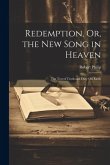 Redemption, Or, the New Song in Heaven: The Test of Truth and Duty On Earth