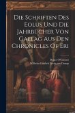 Die Schriften Des Eolus Und Die Jahrbücher Von Gaelag Aus Den Chronicles Of Eri