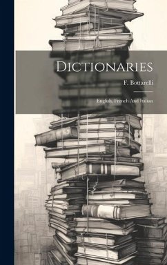 Dictionaries: English, French And Italian - Bottarelli, F.