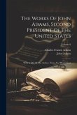 The Works Of John Adams, Second President Of The United States: With A Life Of The Author, Notes And Illustrations; Volume 9