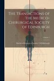 The Transactions of the Medico-Chirurgical Society of Edinburgh; Volume 1