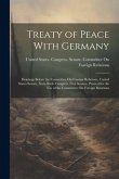 Treaty of Peace With Germany: Hearings Before the Committee On Foreign Relations, United States Senate, Sixty-Sixth Congress, First Session. Printed