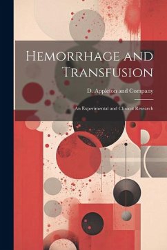 Hemorrhage and Transfusion: An Experimental and Clinical Research