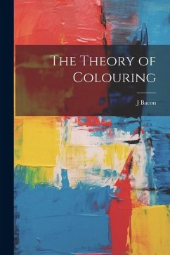 The Theory of Colouring - Bacon, J.