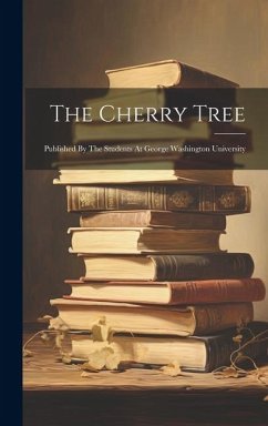 The Cherry Tree: Published By The Students At George Washington University - Anonymous