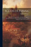 Blasón De España: Libro De Oro De Su Nobleza: Reseña Genealógica Y Descriptiva De La Casa Real, La Grandeza De España Y Los Títulos De C