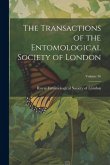 The Transactions of the Entomological Society of London; Volume 36 The Transactions of the Entomological Society of London; Volume 36
