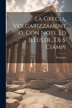 Cover La Grecia. Volgarizzamento, Con Note Ed Illustr., Di S. Ciampi
