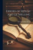 Errors of Speech and of Spelling; Volume 1