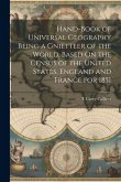Hand-Book of Universal Geography Being a Gnietteer of the World, Based On the Census of the United States, England and France for 1851