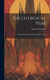 The Liturgical Year: Passiontide And Holy Week, 3d Edition. 1901