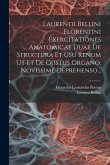 Laurentii Bellini Florentini Exercitationes Anatomicae Duae De Structura Et Usu Renum Ut Et De Gustus Organo, Novissime Deprehenso... Laurentii Bellini Florentini Exercitationes Anatomicae Duae De Structura Et Usu Renum Ut Et De Gustus Organo, Novissime Deprehenso...