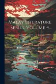 Malay Literature Series, Volume 4... Malay Literature Series, Volume 4...