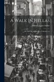 A Walk In Hellas: Or, The Old In The New, Volumes 1-2