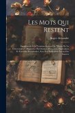 Les Mots Qui Restent: Supplément À La Troisème Édition Du &quote;Musée De La Conversation&quote;; Répertoire De Citations Françaises, Expressions Et For