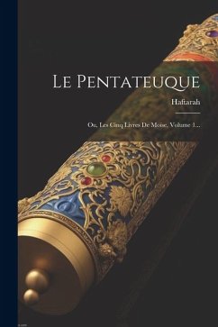 Le Pentateuque: Ou, Les Cinq Livres De Moïse, Volume 1...