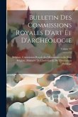 Bulletin Des Commissions Royales D'art Et D'archéologie; Volume 32