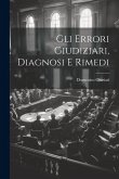 Gli Errori Giudiziari, Diagnosi E Rimedi