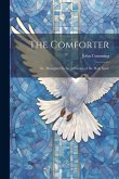 The Comforter: Or, Thoughts On the Influence of the Holy Spirit