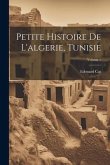 Petite Histoire De L'algerie, Tunisie; Volume 1