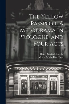Cover The Yellow Passport. A Melodrama in Prologue, and Four Acts