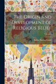 The Origin and Development of Religious Belief; Volume 2